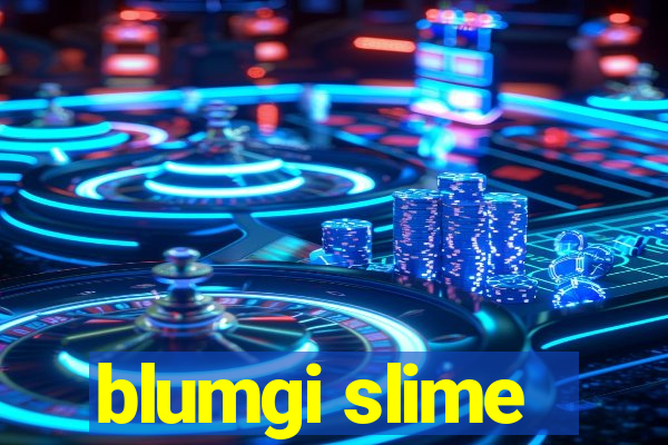 blumgi slime